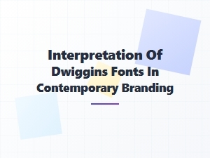 Dwiggins Fonts and Modern Brand Identity