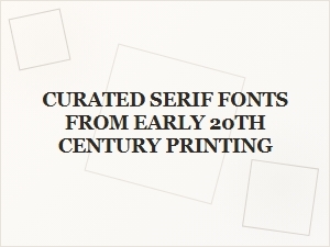 Early Twentieth-Century Curated Serif Font Bundles