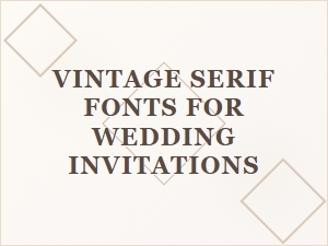 Premium Vintage Serif Fonts for Elegant Wedding Invitations